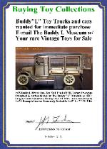 Buying Buddy L Trucks any condition Buddy L Museum world's largest buyer of pressed steel toys in America. Free Toy Appraisals